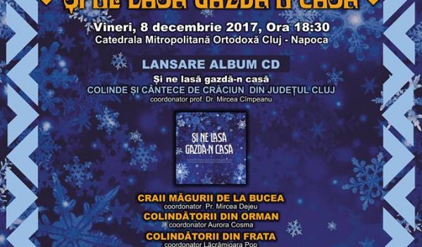 Concert Tradițional de Colinde „Și ne lasă gazdă-n casă”, la catedrala Mitropolitană din Cluj-Napoca Concert Tradițional de Colinde „Și ne lasă gazdă-n casă”, la catedrala Mitropolitană din Cluj-Napoca